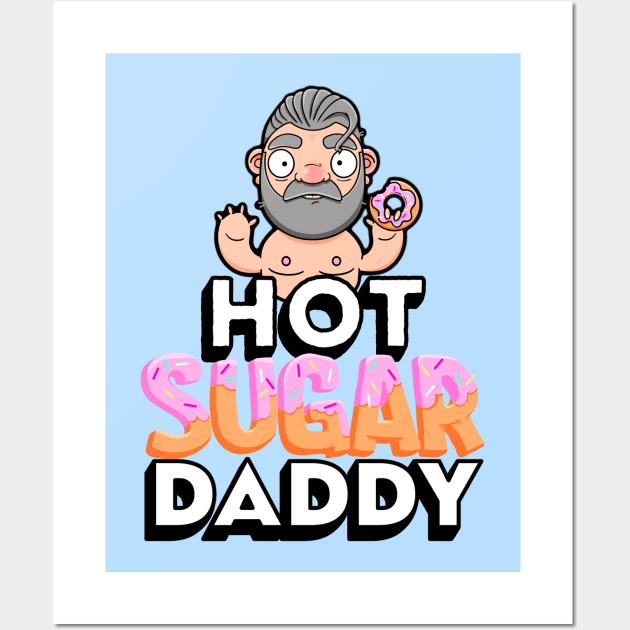 Hot Sugar Daddy Wall Art by LoveBurty